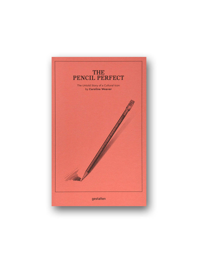The Pencil Perfect : The Untold Story of a Cultural Icon
