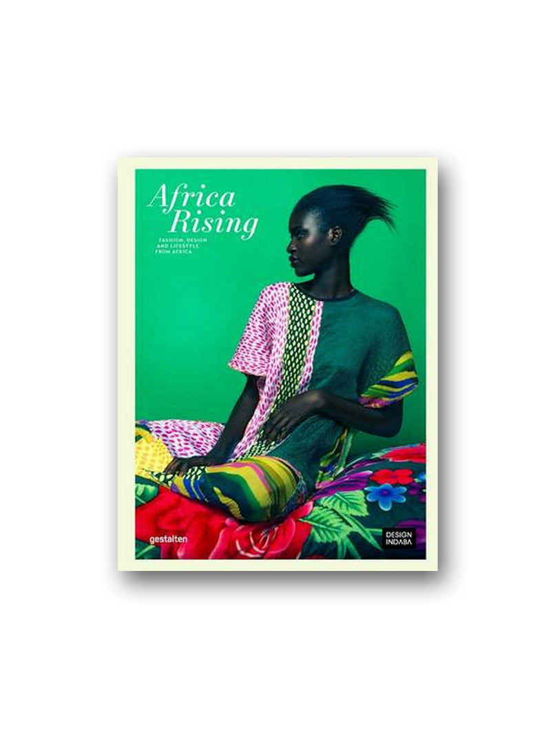 Africa Rising : Fashion, Lifestyle and Design from Africa