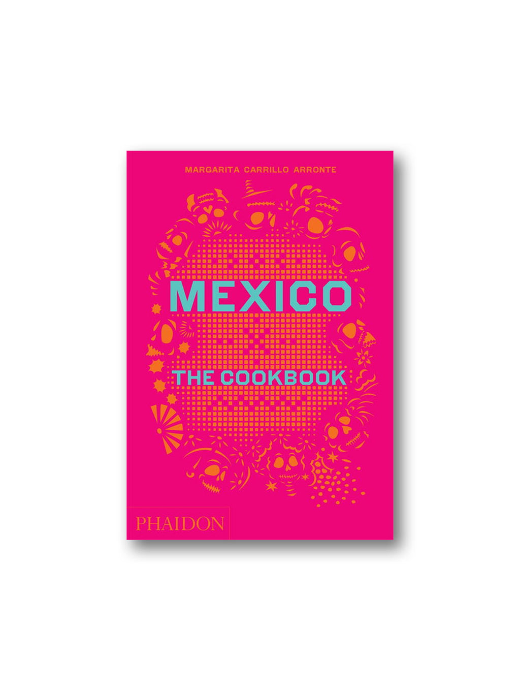 Mexico : The Cookbook