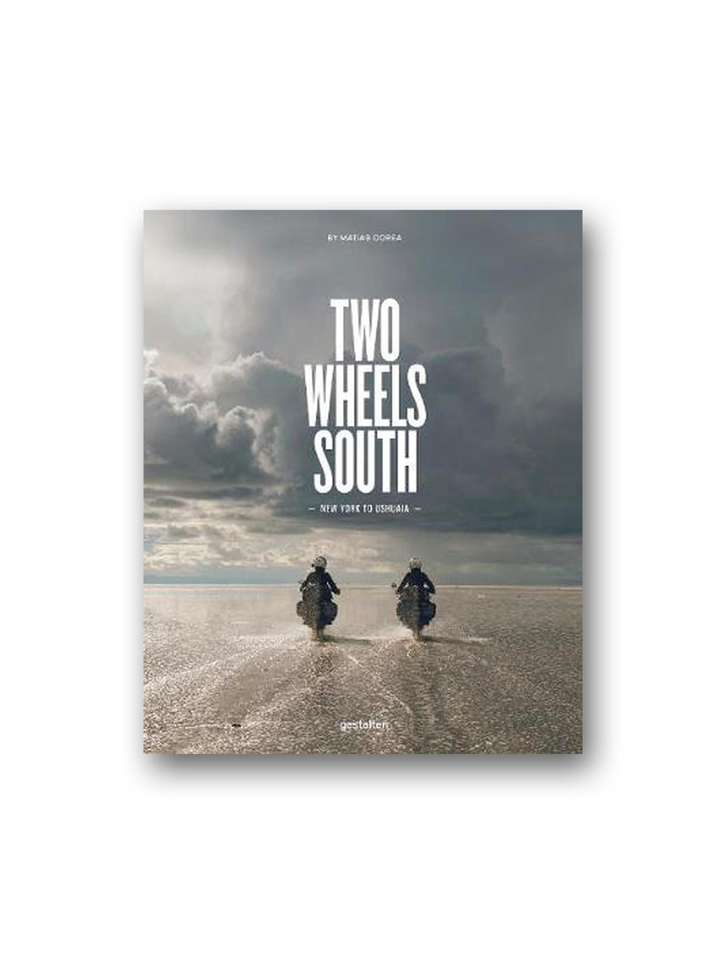 Two Wheels South : An Adventure Guide for Motorcycle Explorers