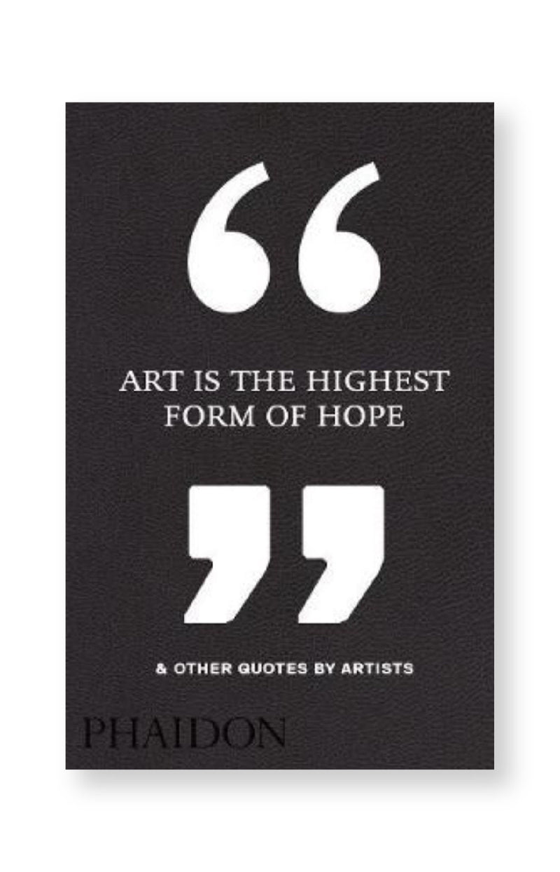Art is the Highest from of Hope
