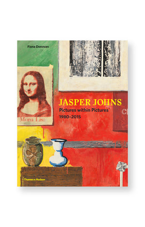 Jasper Johns - Pictures Within Pictures 1980-2015