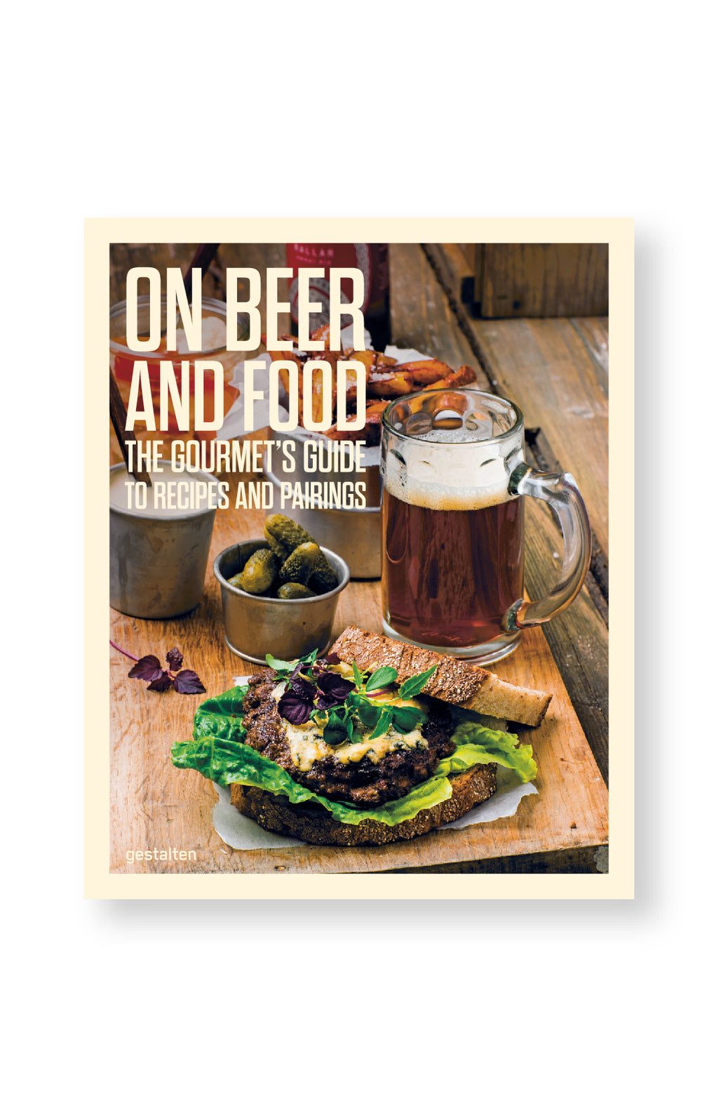 On Beer and Food - The Gourmet's Guide to Recipes and Pairings