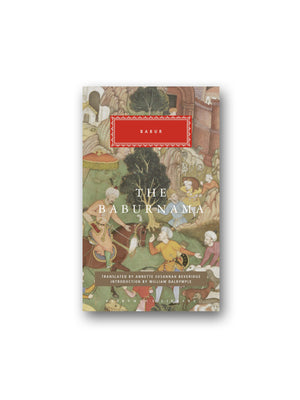 The Babur Nama - Everyman's Library Pocket Classics
