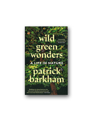 Wild Green Wonders : A Life in Nature