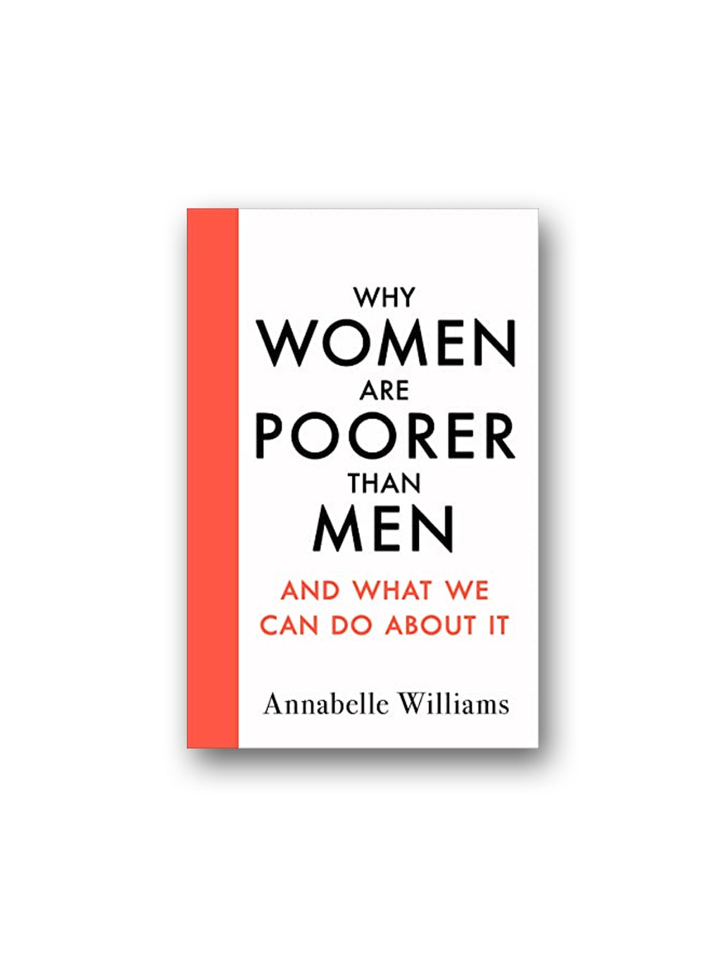 Why Women Are Poorer Than Men and What We Can Do About It