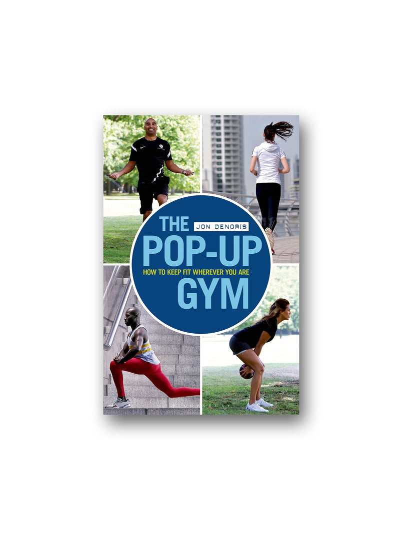 The Pop-up Gym : How to Keep Fit Wherever You Are
