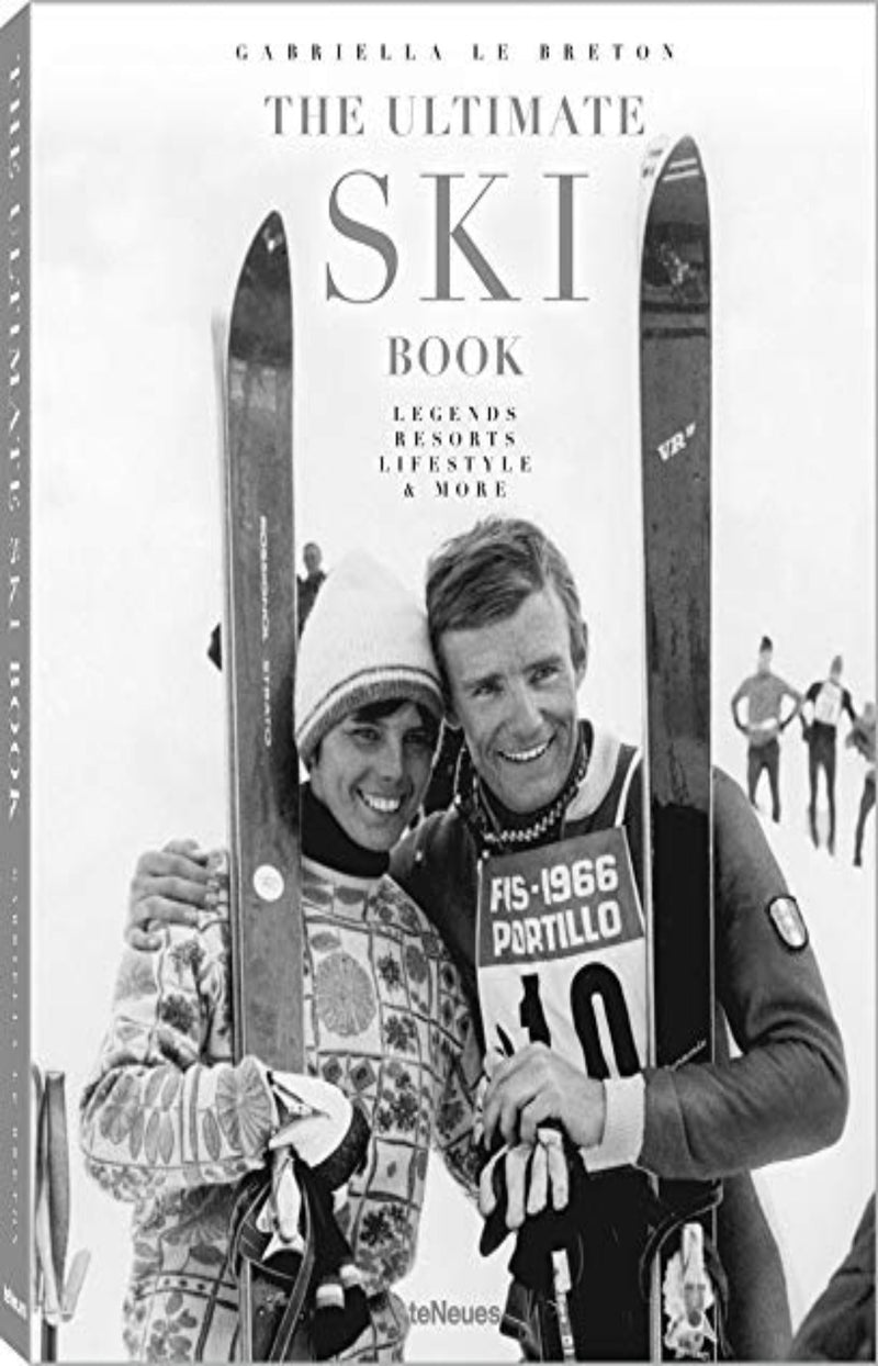 Ultimate Ski Book : Legends, Resorts, Lifestyle and More
