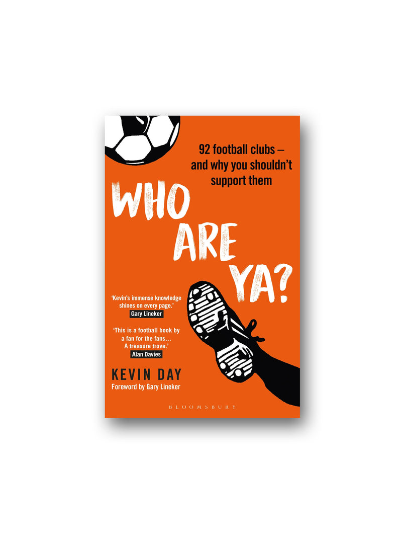Who Are Ya? : 92 Football Clubs - and Why You Shouldn't Support Them