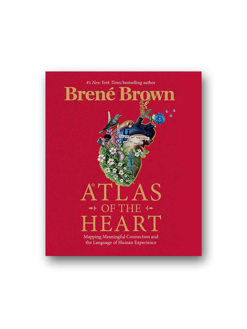 Atlas of the Heart : Mapping Meaningful Connection and the Language of Human Experience