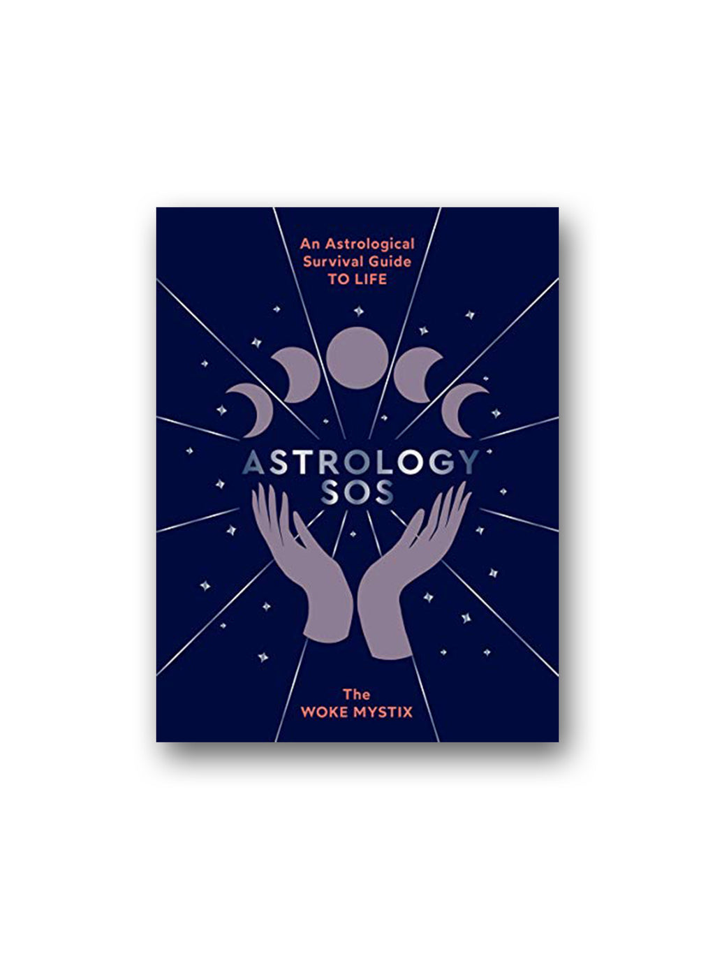 Astrology SOS : An Astrological Survival Guide to Life