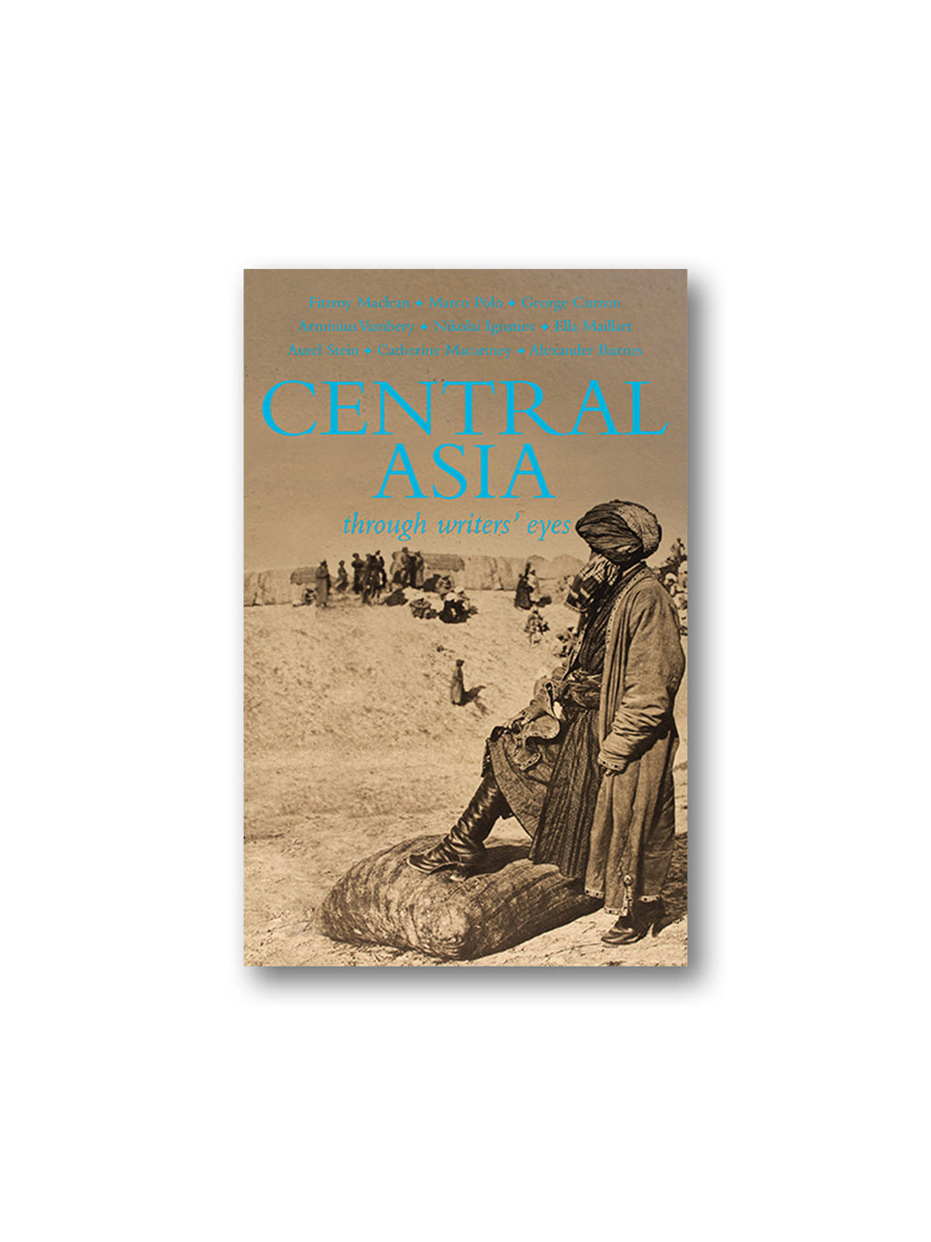 Central Asia : Through Writers' Eyes