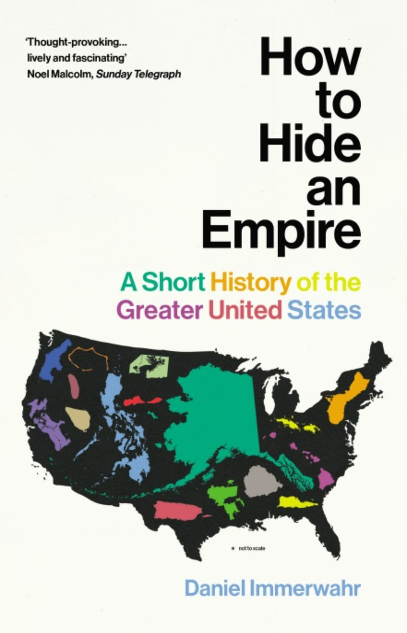 How to Hide an Empire : A Short History of the Greater United States