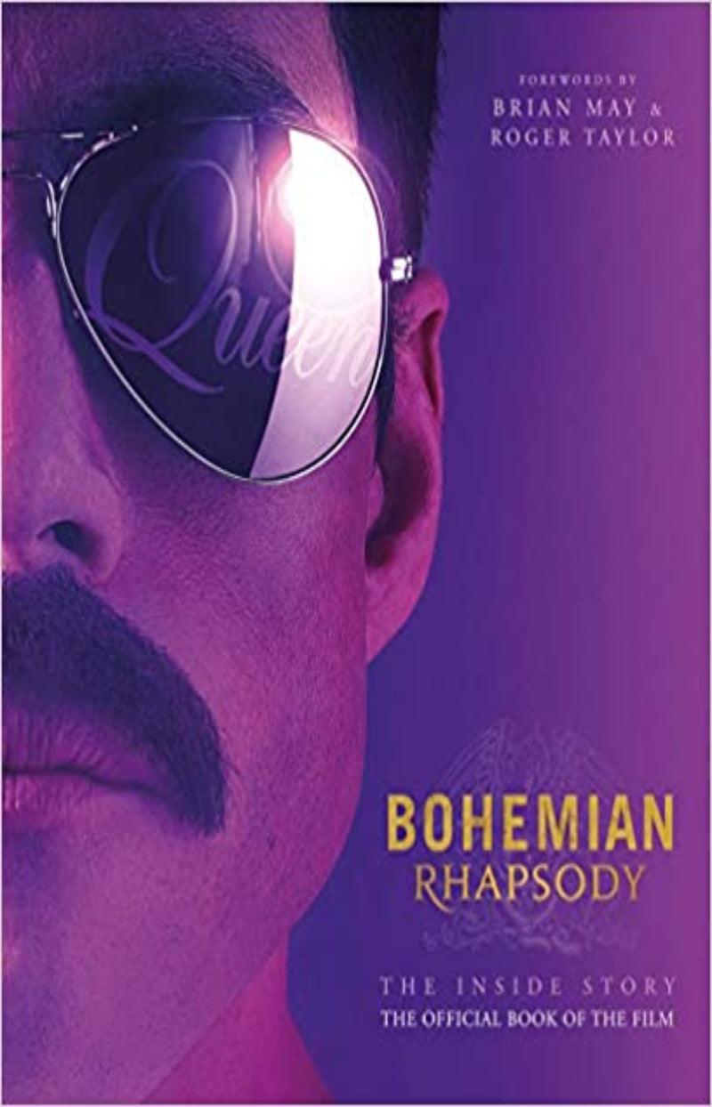 Bohemian Rhapsody - The Inside Story : The Official Book of the Film