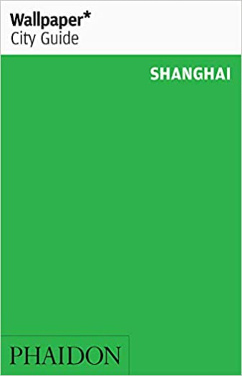Wallpaper* City Guide - Shanghai