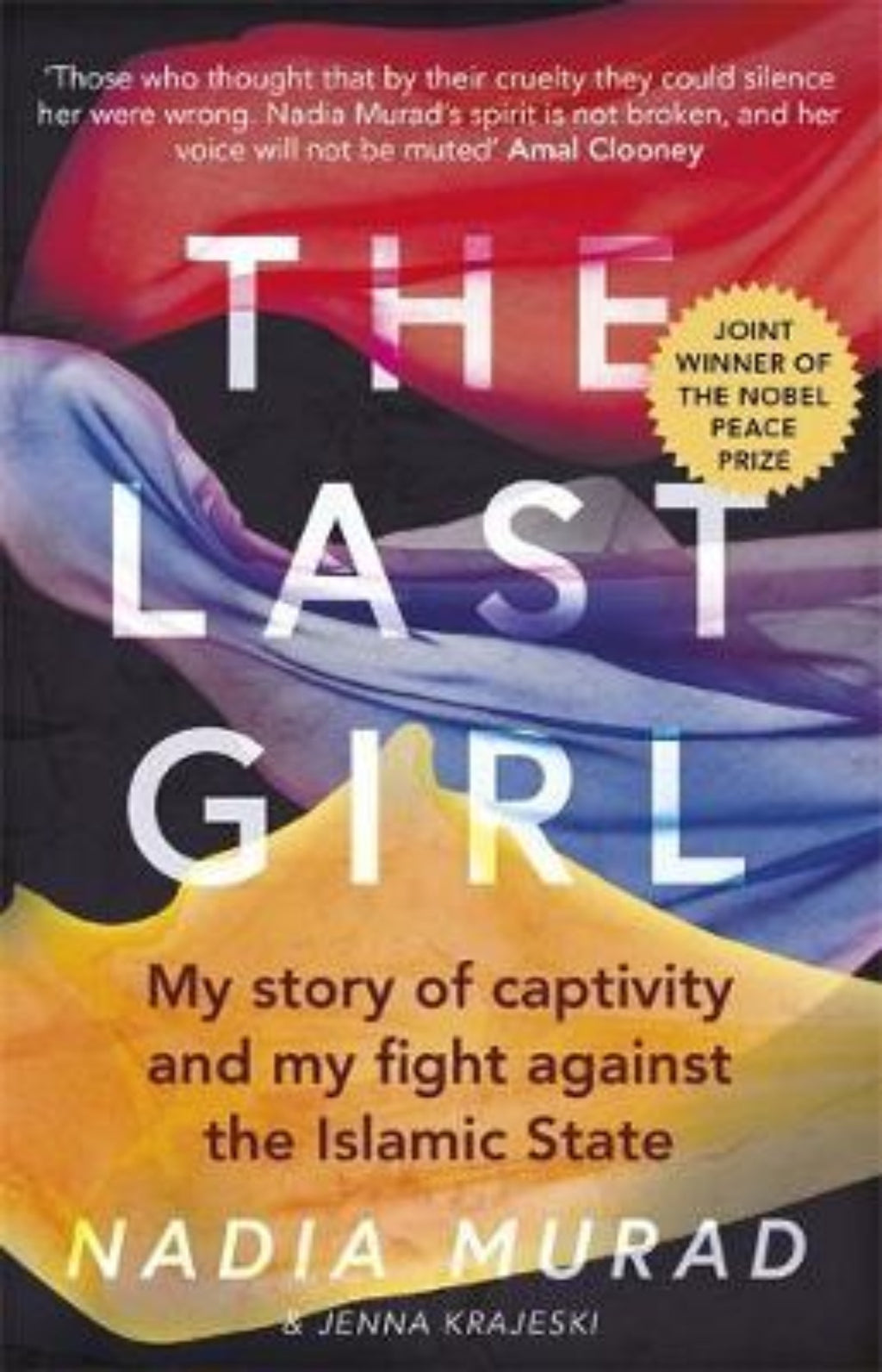The Last Girl : My Story of Captivity and My Fight Against the Islamic State