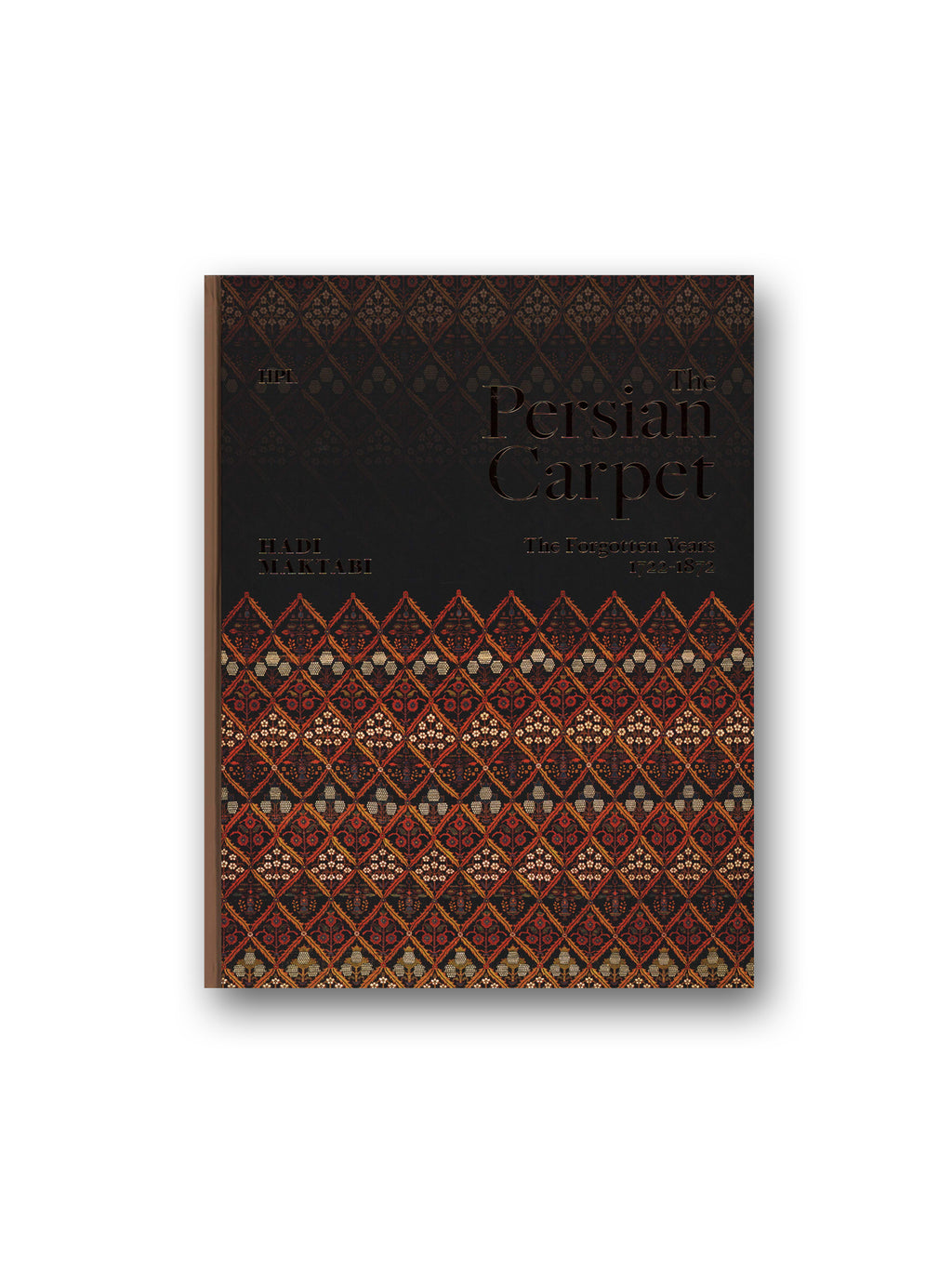 The Persian Carpet : The Forgotten Years 1722-1872