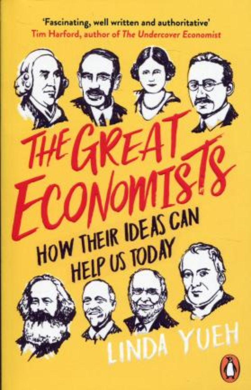 The Great Economists : How Their Ideas Can Help Us Today