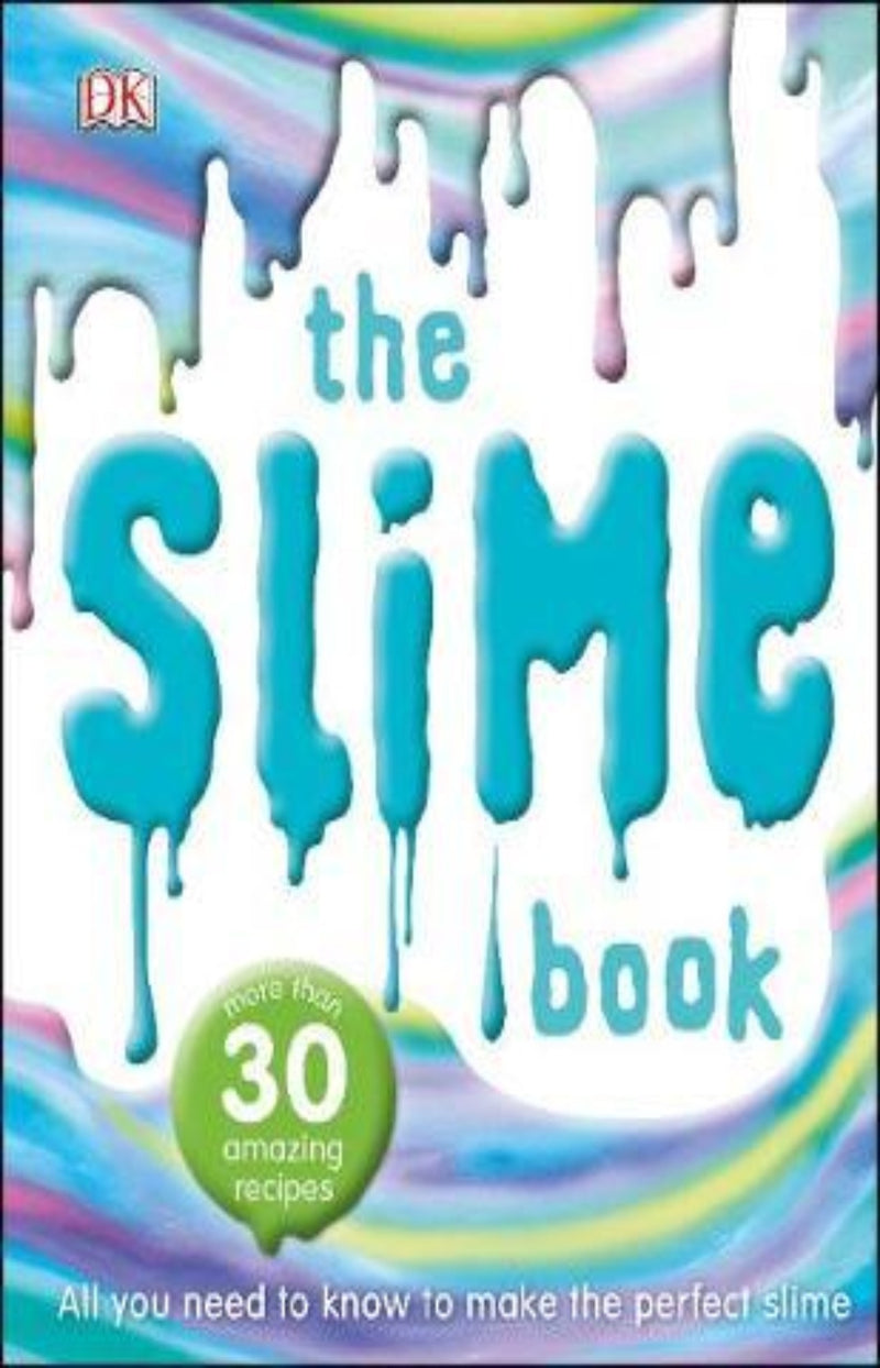 The Slime Book : All You Need to Know to Make the Perfect Slime