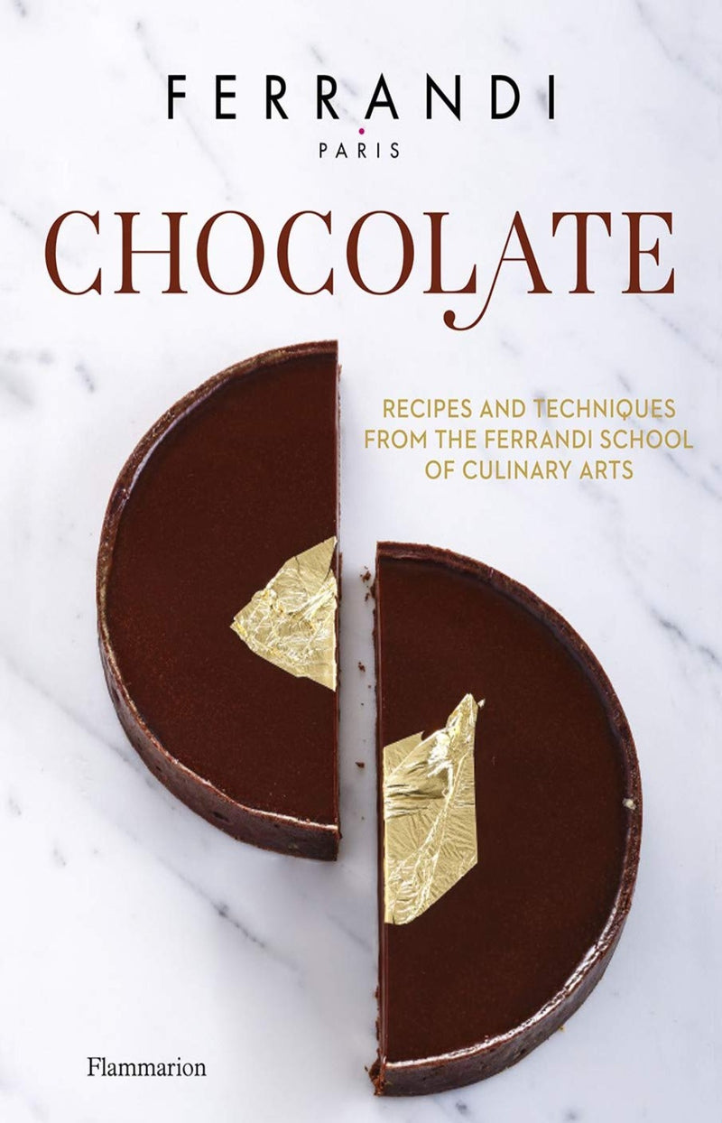 Chocolate : Recipes and Techniques from the Ferrandi School of Culinary Arts