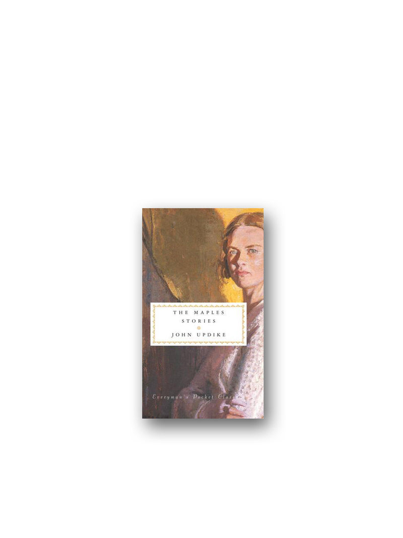 The Maples Stories - Everyman's Library Pocket Classics