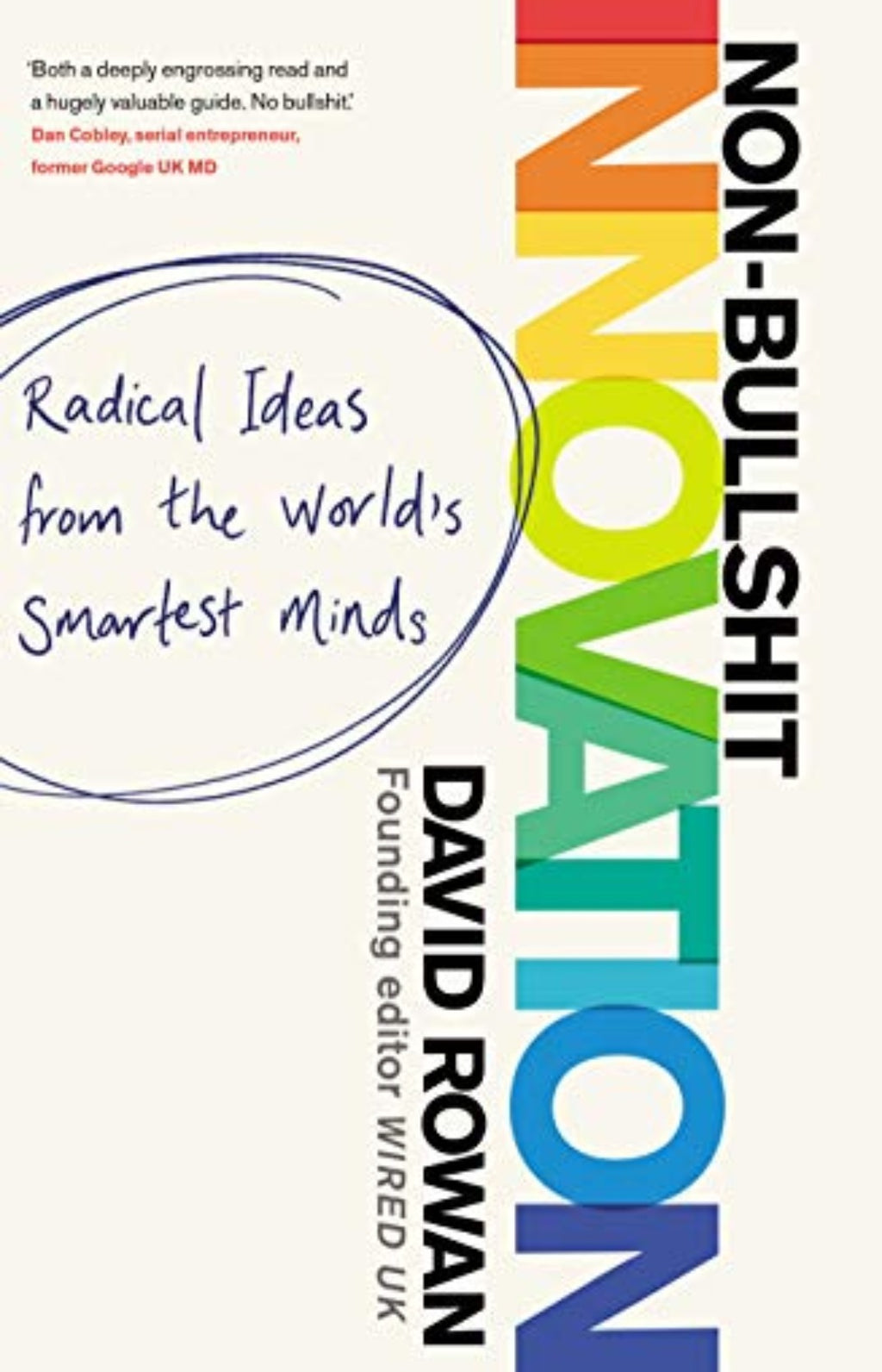 Non-Bullshit Innovation: Radical Ideas from the World’s Smartest Minds