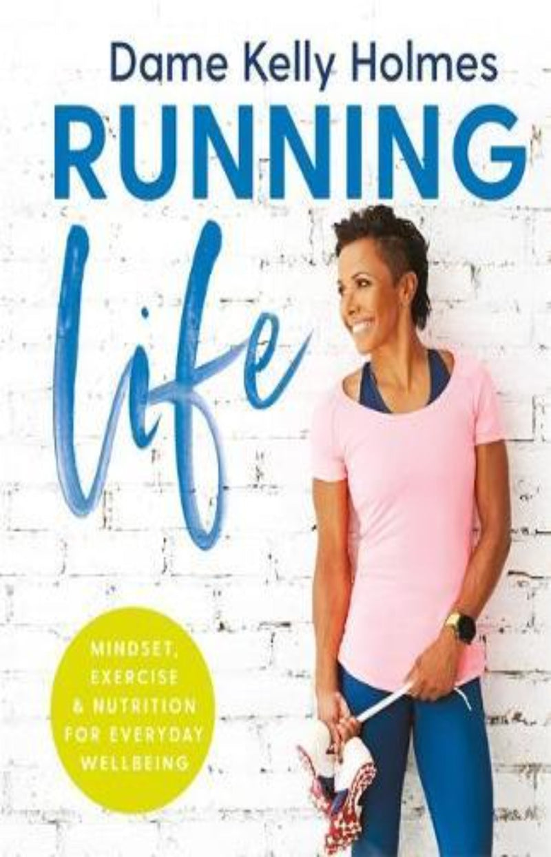 Running Life : Mindset, fitness & nutrition for positive wellbeing