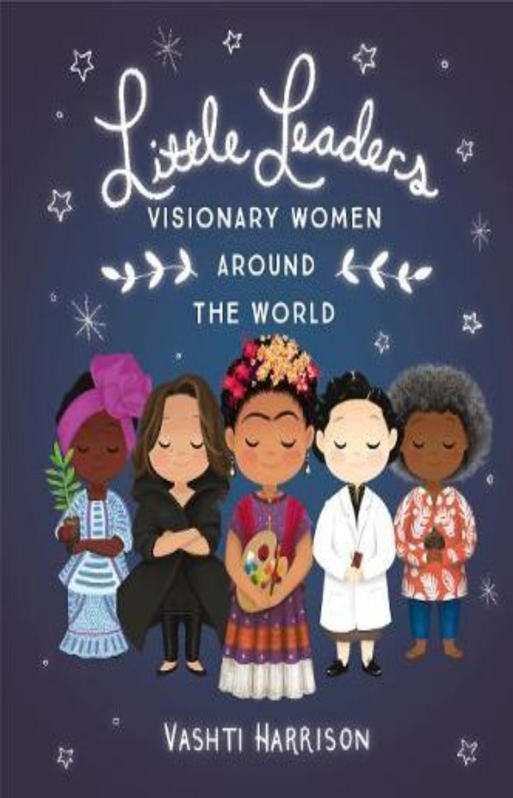 Little Leaders : Visionary Women Around the World
