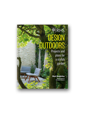 RHS Design Outdoors : Projects & Plans for a Stylish Garden