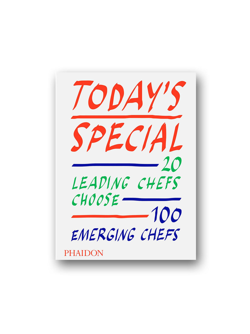 Today's Special : 20 Leading Chefs Choose 100 Emerging Chefs