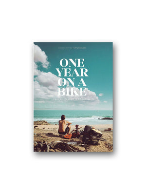 One Year on a Bike : From Amsterdam to Singapore