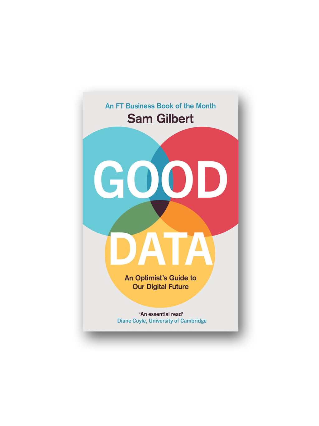 Good Data : An Optimist's Guide to Our Digital Future